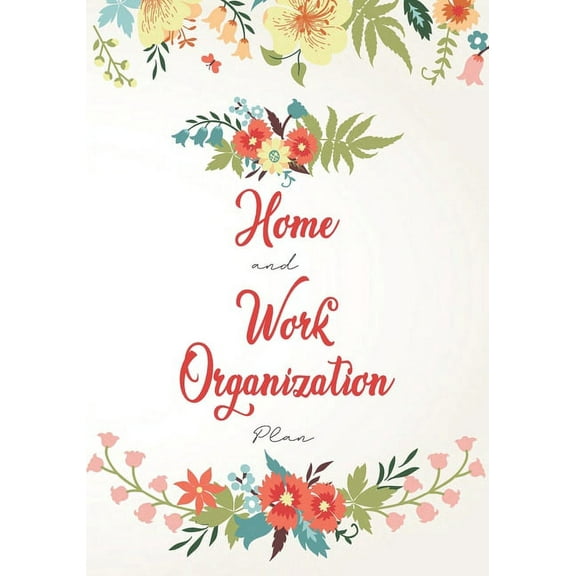Home and work Organization Plan : Real Simple Organize your home, your career and your heath (Paperback)