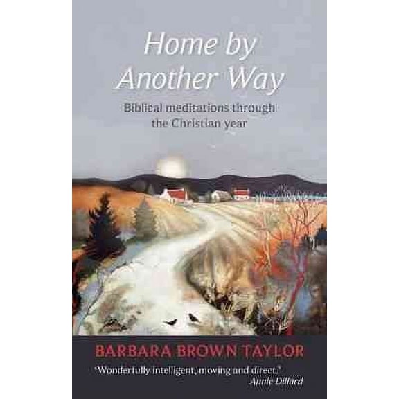 Home by Another Way : Biblical Reflections Through the Christian Year