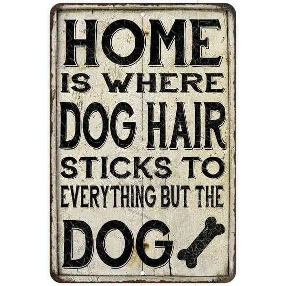 Home is Where Dog Hair… Farmhouse Style 12 x 18 Matte Finish Metal 112180020205