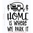 thumbnail image 1 of Home is Where We Park It Camper Vinyl Art Decals Wall Sticker RV Décor 17x23-Inch Black, 1 of 5
