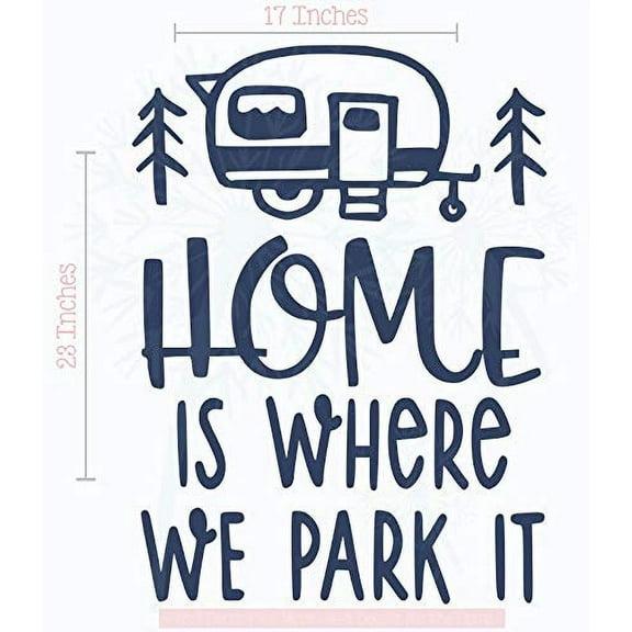 Home is Where We Park It Camper Vinyl Art Decals Wall Sticker RV Décor 17x23-Inch Deep Blue