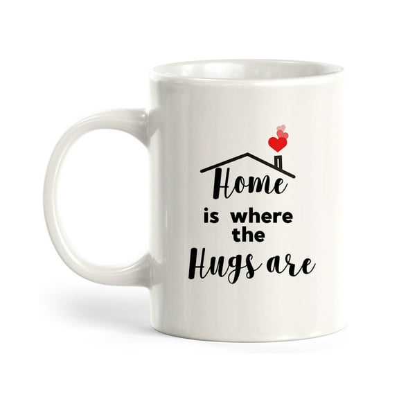 Home is Where the Hugs Are 11oz Coffee Mug
