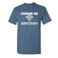 thumbnail image 1 of Home is Where the WiFi Connects Automatically Graphic Tees Lover Gift Saecastic Funny T Shirt For Men, 1 of 5