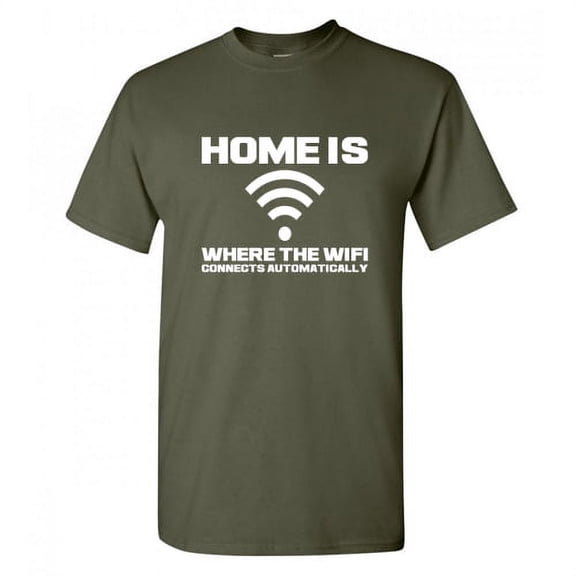 Home is Where the WiFi Connects Automatically Graphic Tees Lover Gift Saecastic Funny T Shirt For Men