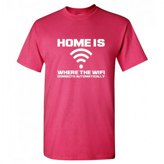 Home is Where the WiFi Connects Automatically Graphic Tees Lover Gift Saecastic Funny T Shirt For Men
