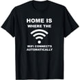 thumbnail image 1 of Home is Where the Wifi Connects Automatically Fun Teen Tee!, 1 of 3