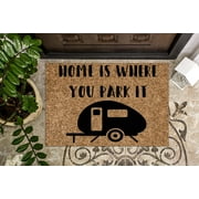 Home is Where you park it | Camping Gift | Camping Welcome Mat | Motorhome Doormat | Camper Decor | Camper Doormat | Happy Camper