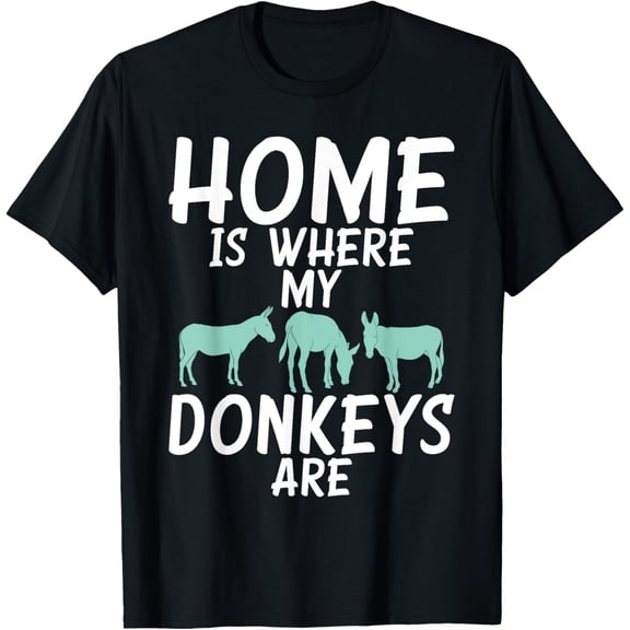 Home is where my Donkeys are Donkey Lover T-Shirt