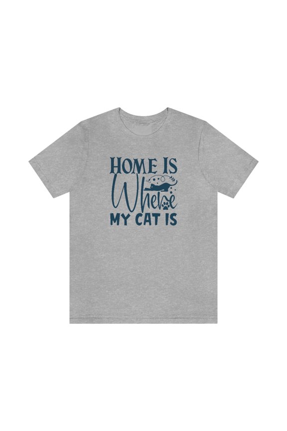 Home is where my cat is Unisex Jersey Short Sleeve Tee