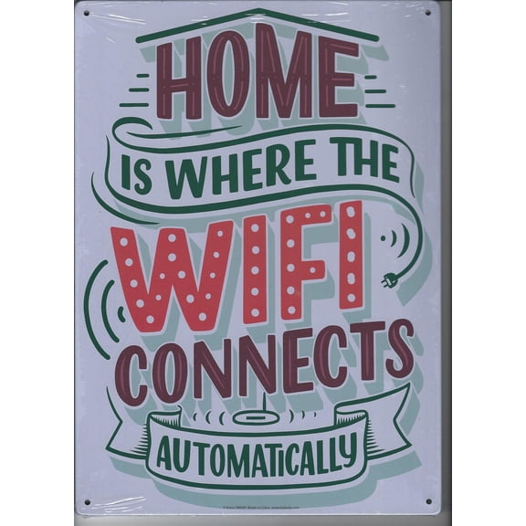 Home is where the Wifi Connects Automatically Metal Wall Sign
