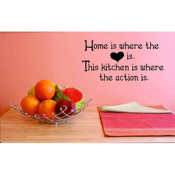 Home is where the heart is. The kitchen is where the action is. Quote Sticker Vinyl Wall Decal 8x20 Inches