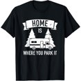 thumbnail image 1 of Home is where you park it camping RV T-Shirt, 1 of 3