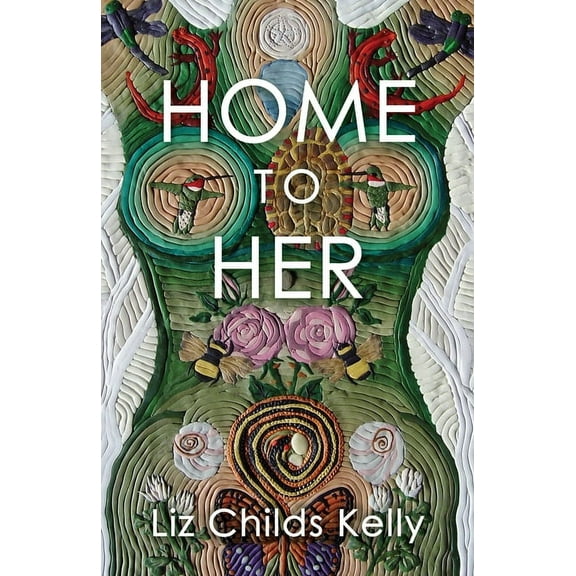 Home to Her : Walking the Transformative Path of the Sacred Feminine (Paperback)