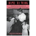 thumbnail image 1 of Home to Work: Motherhood and the Politics of Industrial Homework in the United States, (Paperback), 1 of 1