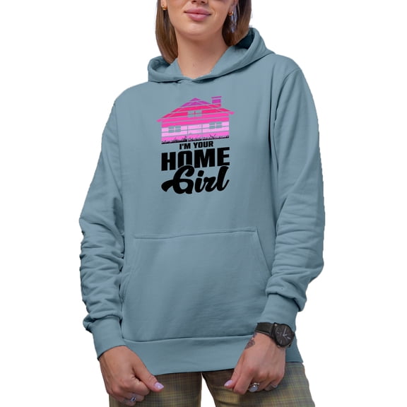Homebody Girls Quote, I'm Your Home Girl, Light Blue Hooded Sweatshirt or Hoodie, Large