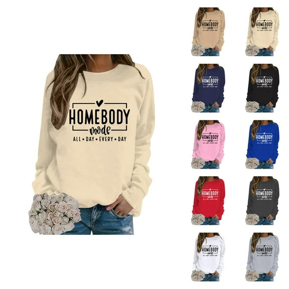 Homebody Mode All Day Every Day Sweatshirts for Women 2025 Long Sleeve Crewneck Graphic Sweatshirt Pullover Tops