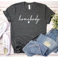 thumbnail image 1 of Homebody Shirt, Trendy Aesthetic Tshirt, Introvert Gift, Aesthetic Woman Shirt, Homebody Tee, Cute Graphic Shirt For Her, Mothers Day, 1 of 5