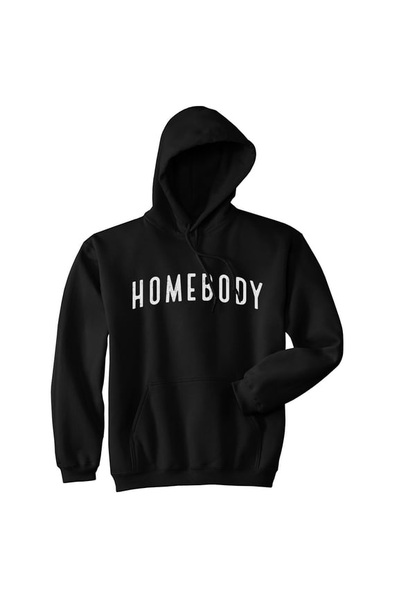 Homebody Unisex Hoodie Funny Sarcastic Introverted Text Sweatshirt