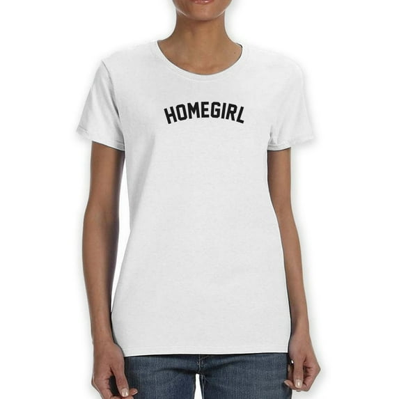 Homegirl. Women T-Shirt, Female XX-Large