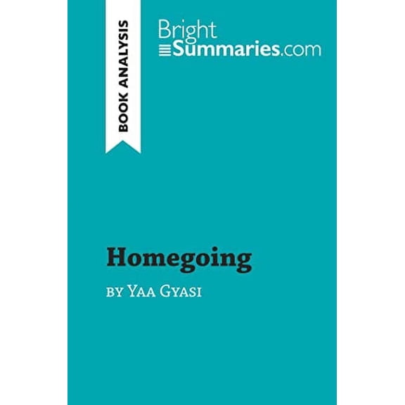 Pre-Owned Homegoing by Yaa Gyasi (Book Analysis): Detailed Summary, Analysis and Reading Guide (Paperback) 2808018800 9782808018807
