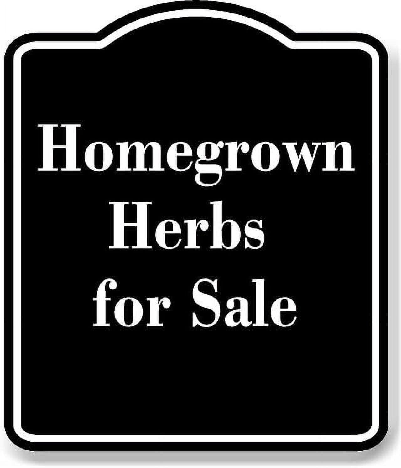 Homegrown Herbs For Sale BLACK Aluminum Composite Sign 20''x24''