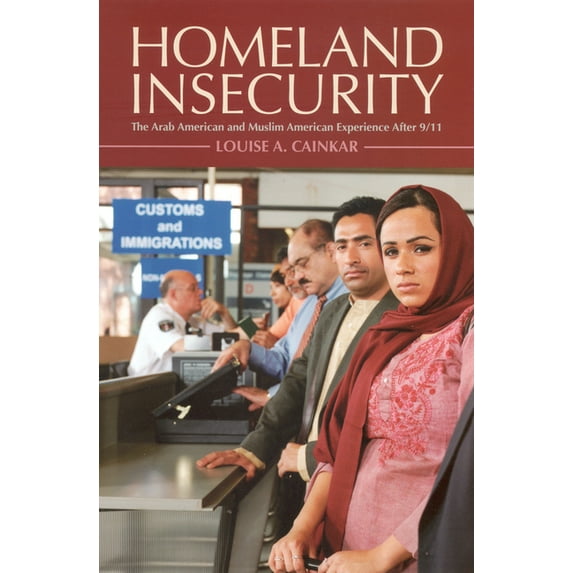 Homeland Insecurity : The Arab American and Muslim American Experience After 9/11 (Paperback)