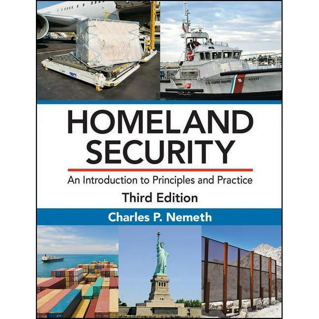 Homeland Security : An Introduction to Principles and Practice, Third ...