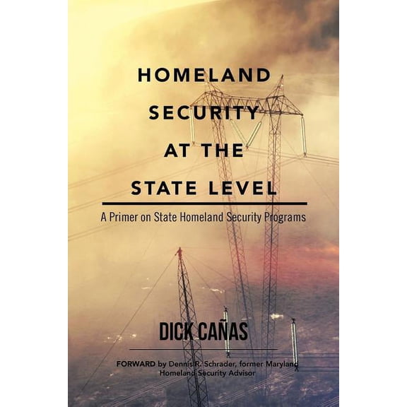 Homeland Security at the State Level : A Primer on State Homeland Security Programs