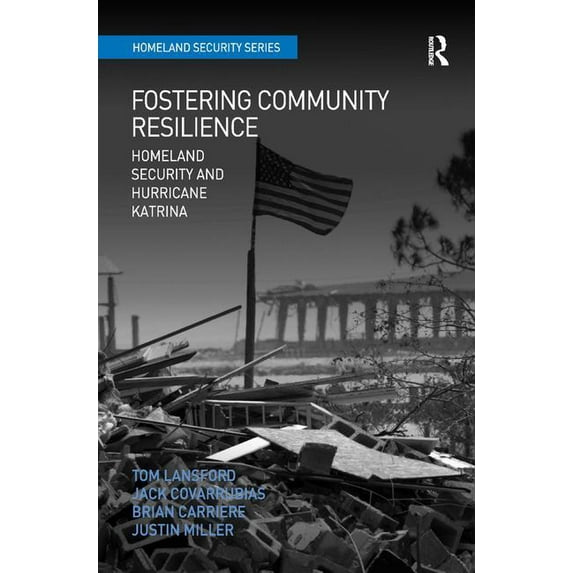 Homeland Security Fostering Community Resilience: Homeland Security and Hurricane Katrina, (Hardcover)