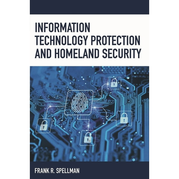 Homeland Security Series: Information Technology Protection and Homeland Security (Paperback)