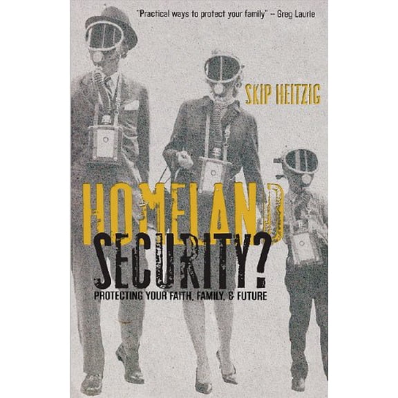 Pre-Owned Homeland Security?: Protecting Your Faith, Family & Future (Paperback) 0882707353 9780882707358