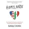 thumbnail image 1 of Pre-Owned Homelands: Four Friends, Two Countries, and the Fate of the Great Mexican-American Migration (Paperback) 1632865556 9781632865557, 1 of 1
