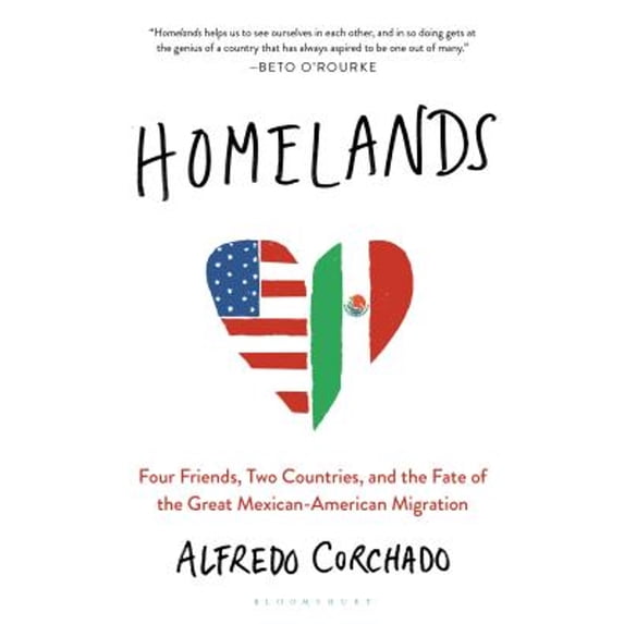 Pre-Owned Homelands: Four Friends, Two Countries, and the Fate of the Great Mexican-American Migration (Paperback) 1632865556 9781632865557
