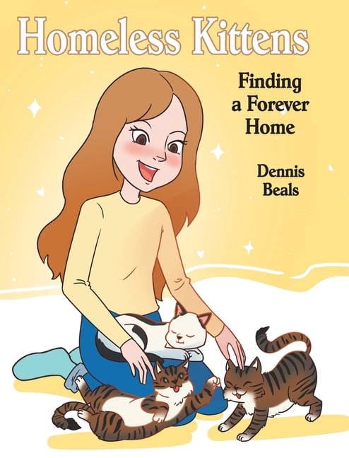 Homeless Kittens: Finding a Forever Home, (Hardcover)