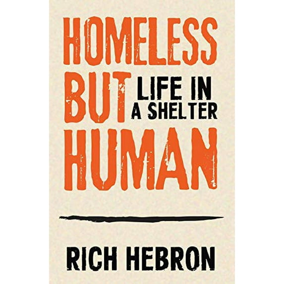 Pre-Owned Homeless but Human: Life in a Shelter (Paperback) 1732688206 9781732688209