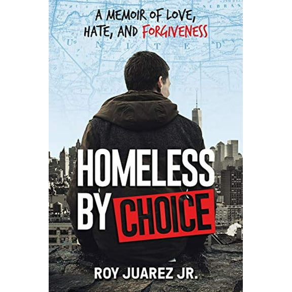 Pre-Owned Homeless by Choice: A Memoir of Love, Hate, and Forgiveness (Paperback) 1732550700 9781732550704