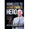 thumbnail image 1 of Homeless to Homeowner Hero: The Inspiring True Story Of Real Estate Maverick, (Paperback), 1 of 1
