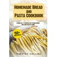 thumbnail image 1 of Homemade Bread And Pasta Cookbook: 2 Books In 1: 77 Recipes (X2) To Bake Bread And Cook Pasta At Home, (Paperback), 1 of 1