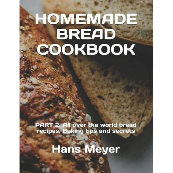 Homemade Bread Cookbook