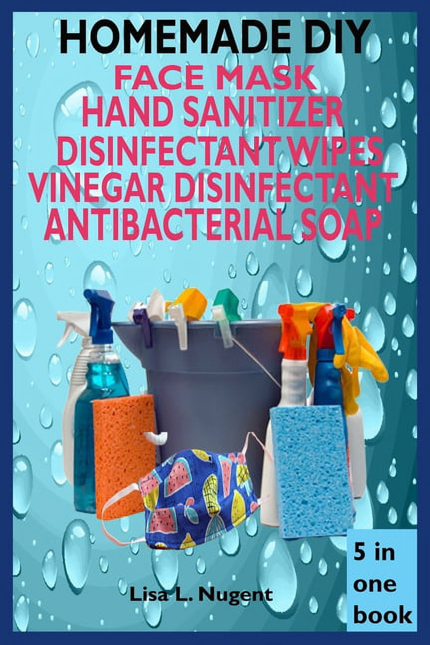 Homemade DIY Face Mask, Hand Sanitizer, Disinfectant Wipes, Vinegar
