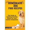 thumbnail image 1 of Homemade Dog Food Recipes: The Guide to Cooking Healthy Meals for your Canine Companion, (Paperback), 1 of 1