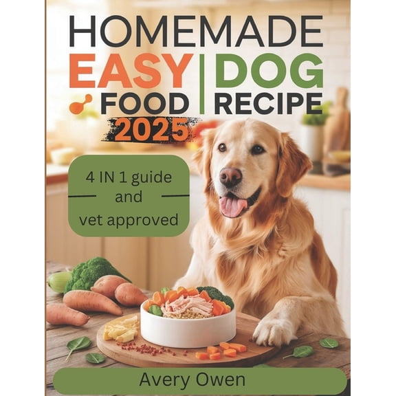 Homemade Easy Dog Food Recipe: Simple, Nutritious, and Budget-Friendly Vet Approved Meals for your Pet to guarantee heal, (Paperback)