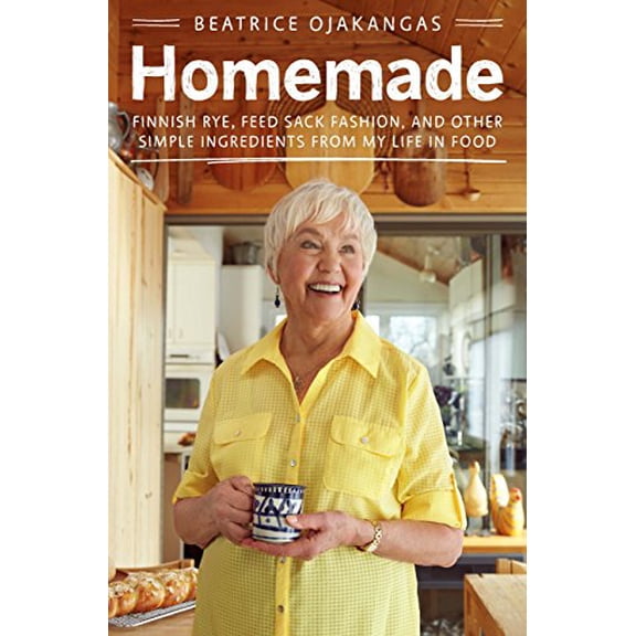 Pre-Owned Homemade: Finnish Rye, Feed Sack Fashion, and Other Simple Ingredients from My Life in Food (Hardcover) 0816695792 9780816695799