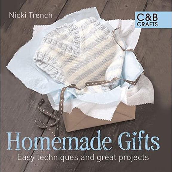 Pre-Owned Homemade Gifts: Easy Techniques and Great Projects (Hardcover) 1843405318 9781843405313