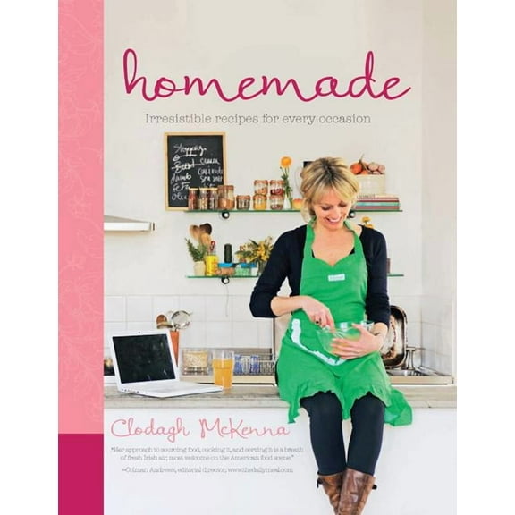 Homemade : Irresistible Homemade Recipes for Every Occasion (Hardcover)