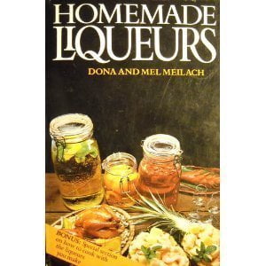 Pre-Owned Homemade Liqueurs (Hardcover) 0809271370 9780809271375
