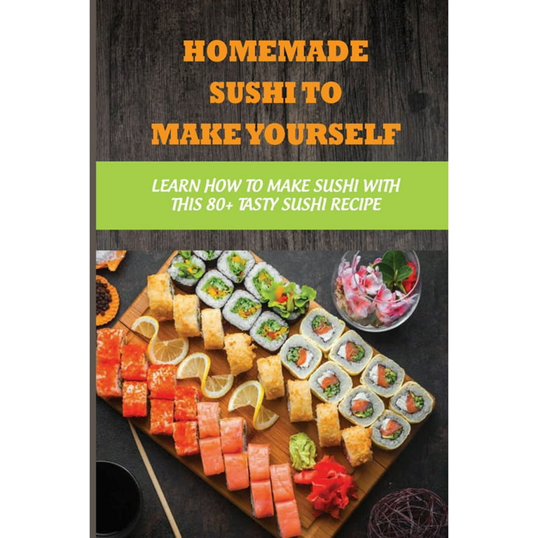 Top Tools and Ingredients You Need to Make Your Own Sushi at Home
