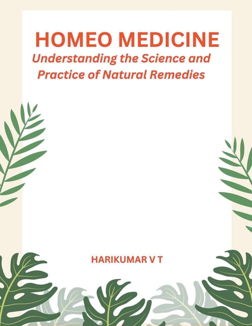 "Homeo Medicine: Understanding the Science and Practice of Natural Remedies" (Paperback)