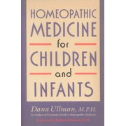 DANA ULLMAN Homeopathic Medicine for Children and Infants (Paperback)