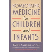 DANA ULLMAN Homeopathic Medicine for Children and Infants (Paperback)